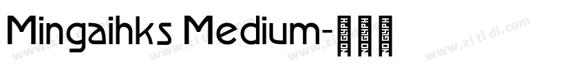 Mingaihks Medium字体转换